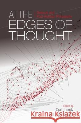 At the Edges of Thought: Deleuze and Post-Kantian Philosophy Lundy, Craig 9780748694624 Edinburgh University Press