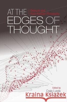 At the Edges of Thought: Deleuze and Post-Kantian Philosophy Craig Lundy, Daniela Voss 9780748694631 Edinburgh University Press