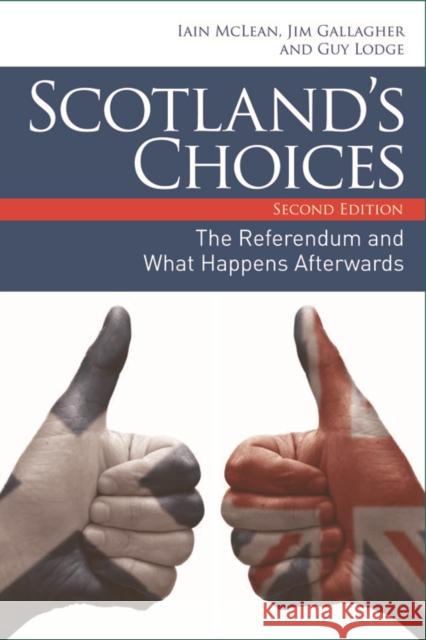 Scotland's Choices: The Referendum and What Happens Afterwards McLean, Iain 9780748696406 Edinburgh University Press