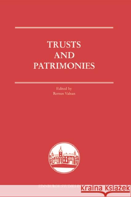 Trusts and Patrimonies Remus Valsan 9780748697748 Edinburgh University Press