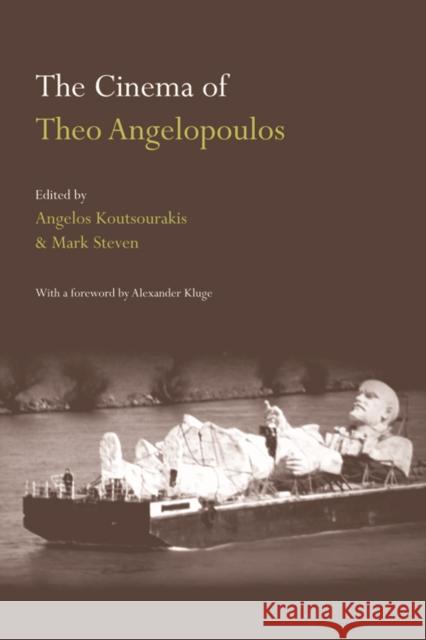The Cinema of Theo Angelopoulos Angelos Koutsourakis Angelos Koutsourakis Mark Steven 9780748697953 Edinburgh University Press