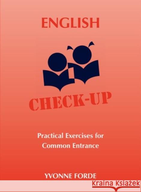 English Check-Up - Practical Exercises for Common Entrance Yvonne Forde 9780748732791 