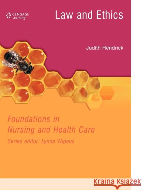 Law and Ethics in Nursing and Health Care Hendrick, Judith C. 9780748733217 NELSON THORNES LTD