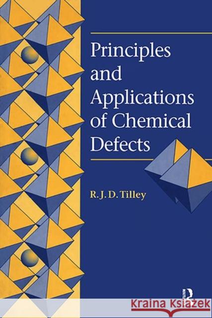 Principles and Applications of Chemical Defects R. J. D. Tilley 9780748739783 CRC Press