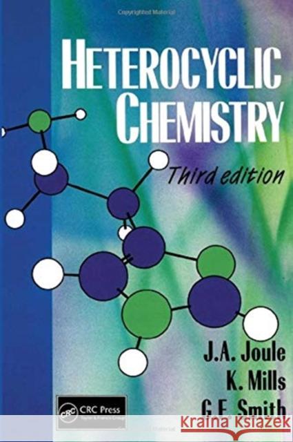 Heterocyclic Chemistry, 3rd Edition John Joule Keith Mills George Smith 9780748740697 Taylor & Francis