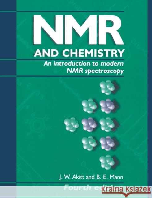 NMR and Chemistry: An introduction to modern NMR spectroscopy, Fourth Edition Akitt, J. W. 9780748743445 Stanley Thornes Publishers