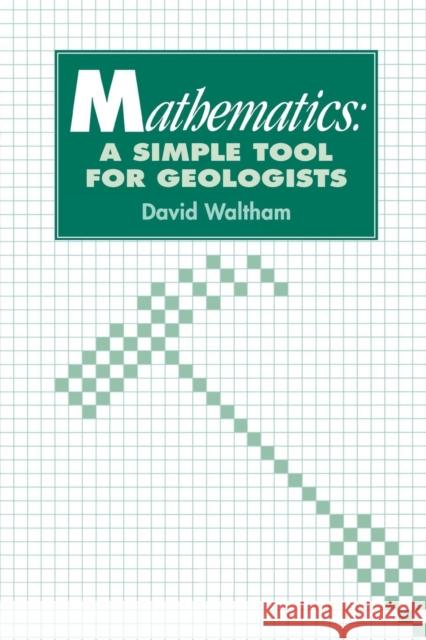 Mathematics: a Simple Tool for Geologists David Waltham 9780748744978 Stanley Thornes Publishers