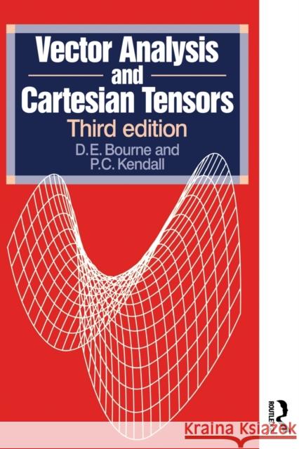 Vector Analysis and Cartesian Tensors, Third Edition Kendall, P. C. 9780748754601 Nelson Thornes
