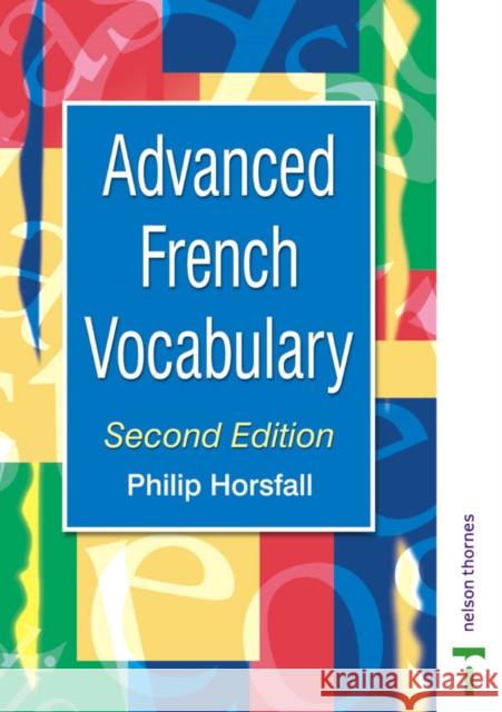 Advanced French Vocabulary Second Edition Horsfall, Philip 9780748757800 0