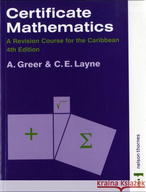 Certificate Mathematics - A Revision Course for the Caribbean A. Greer C. Layne 9780748763047 NELSON THORNES LTD