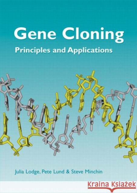 Gene Cloning Julia Lodge Steve Minchin 9780748765348 NELSON THORNES LTD