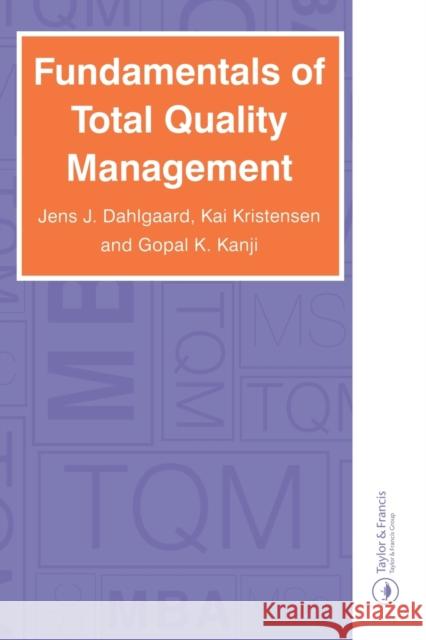 Fundamentals of Total Quality Management: Process Analysis and Improvement Dahlgaard, Jens J. 9780748772933 Routledge