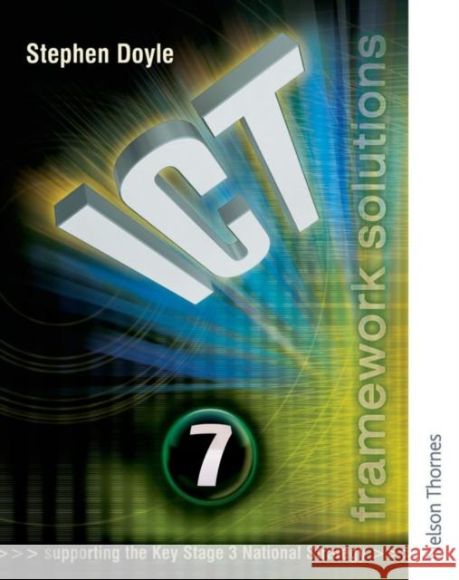 Ict Framework Solutions Year 7 Doyle, Stephen 9780748780839 0