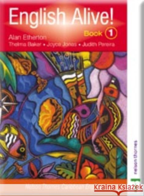English Alive! Book 1 Nelson Thornes Caribbean English Etherton, Alan 9780748785322 NELSON THORNES LTD