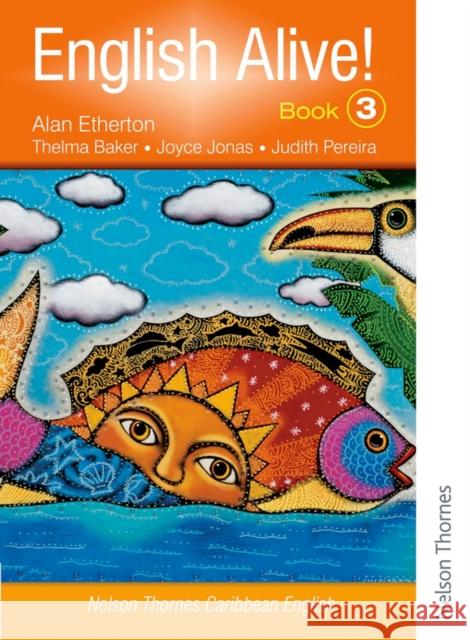 English Alive!: Book 3 Nelson Thornes Caribbean English Etherton, Alan 9780748785346 NELSON THORNES LTD