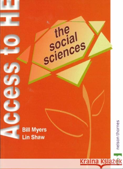 Access to Higher Education : The Social Sciences Bill Myers Lin Shaw 9780748785858 NELSON THORNES LTD