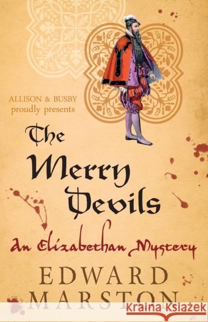 The Merry Devils: The dramatic Elizabethan whodunnit Edward Marston 9780749010188 Allison & Busby