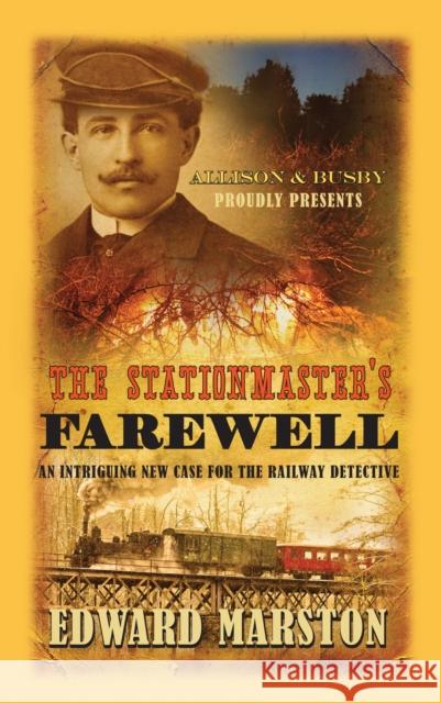 The Stationmaster's Farewell: The bestselling Victorian mystery series Edward Marston 9780749013066 Allison & Busby