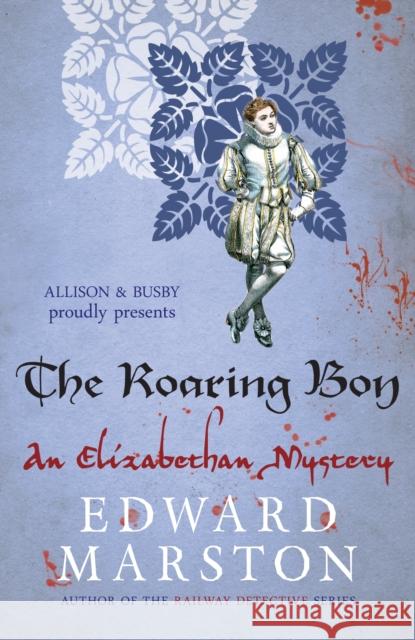 The Roaring Boy Edward Marston 9780749015855 Allison & Busby