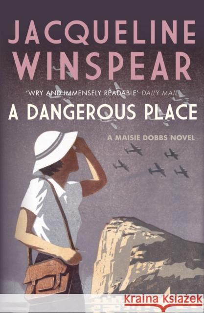 A Dangerous Place Jacqueline Winspear 9780749018924