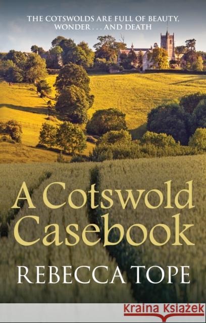 A Cotswold Casebook: The page-turning cosy crime series Rebecca (Author) Tope 9780749020149 Allison & Busby