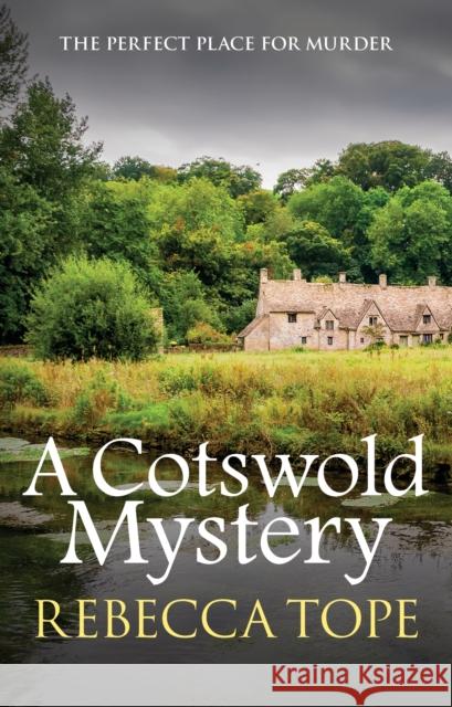 A Cotswold Mystery: The intriguing cosy crime series Rebecca (Author) Tope 9780749020996 Allison & Busby