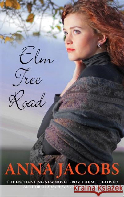 Elm Tree Road: From the multi-million copy bestselling author Anna Jacobs 9780749023089 Allison & Busby