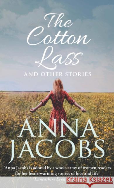 The Cotton Lass and Other Stories: From the multi-million copy bestselling author Anna Jacobs 9780749023140 Allison & Busby