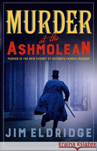 Murder at the Ashmolean Jim Eldridge 9780749023768