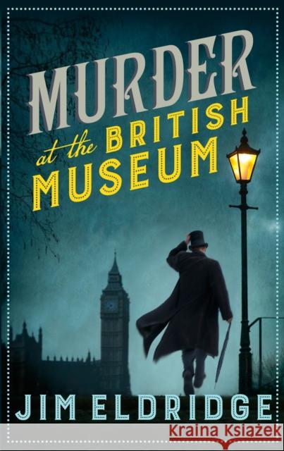 Murder at the British Museum: London's famous museum holds a deadly secret… Jim Eldridge 9780749023966 Allison & Busby