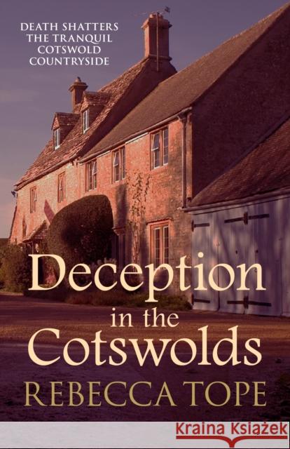 Deception in the Cotswolds: The gripping cosy crime series Rebecca (Author) Tope 9780749024222 Allison & Busby