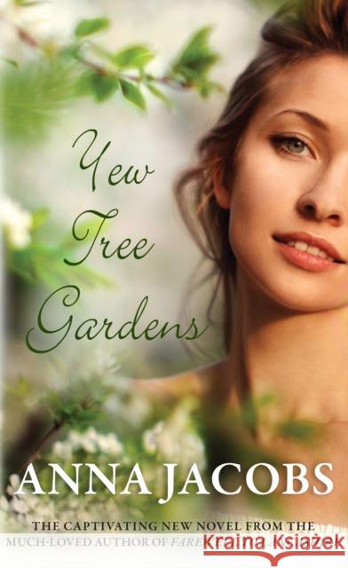 Yew Tree Gardens: From the multi-million copy bestselling author Anna (Author) Jacobs 9780749025090 Allison & Busby