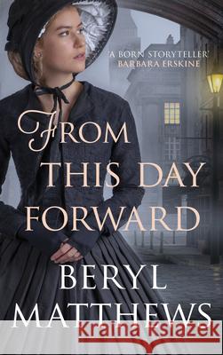 From this Day Forward Beryl (Author) Matthews 9780749025380 Allison & Busby