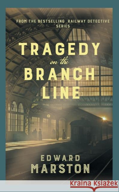Tragedy on the Branch Line Marston, Edward 9780749026042 Allison & Busby