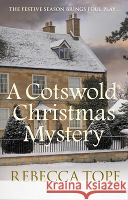 A Cotswold Christmas Mystery: The intriguing cosy crime series Rebecca (Author) Tope 9780749026424 Allison & Busby