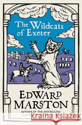 The Wildcats of Exeter: A gripping medieval mystery from the bestselling author Edward Marston 9780749026455 Allison & Busby