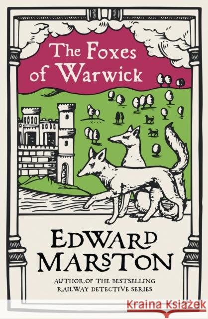 The Foxes of Warwick: An action-packed medieval mystery from the bestselling author Edward (Author) Marston 9780749026608 Allison & Busby