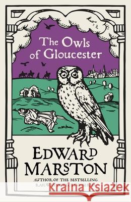 The Owls of Gloucester: A gripping medieval mystery from the bestselling author Edward (Author) Marston 9780749026752 Allison & Busby