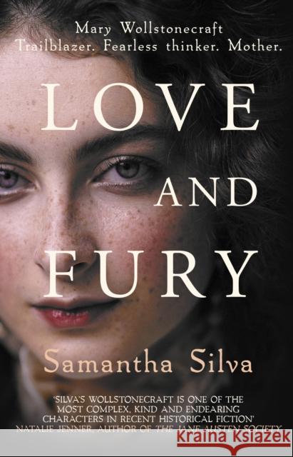 Love and Fury: Mary Wollstonecraft - Trailblazer. Fearless Thinker. Mother. Samantha (Author) Silva 9780749027179 Allison & Busby