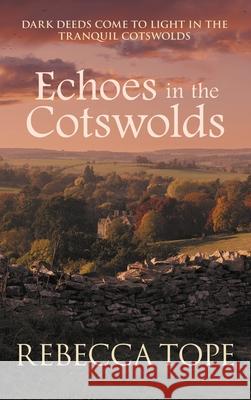 Echoes in the Cotswolds Tope, Rebecca 9780749027223 Allison & Busby