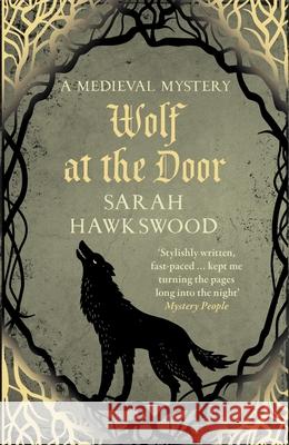 Wolf at the Door: The spellbinding mediaeval mysteries series Sarah (Author) Hawkswood 9780749027254 Allison & Busby