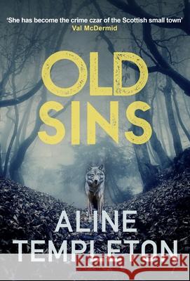 Old Sins: The enthralling Scottish crime thriller Aline (Author) Templeton 9780749027285 Allison & Busby