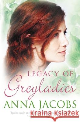 Legacy of Greyladies: From the multi-million copy bestselling author Anna (Author) Jacobs 9780749027476 Allison & Busby