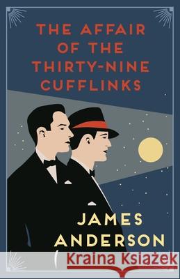 The Affair of the Thirty-Nine Cufflinks Anderson, James 9780749027575