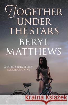 Together Under the Stars: The heartwarming WW2 saga Beryl (Author) Matthews 9780749027612 Allison & Busby