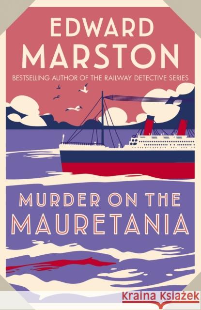 Murder on the Mauretania: A captivating Edwardian mystery Edward (Author) Marston 9780749027643 Allison & Busby