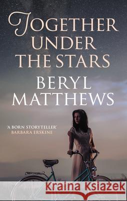 Together Under the Stars: The heartwarming WW2 saga Beryl (Author) Matthews 9780749027711 Allison & Busby