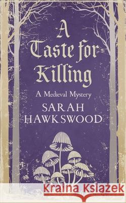 A Taste for Killing: The intriguing medieval mystery series Sarah (Author) Hawkswood 9780749028121 Allison & Busby