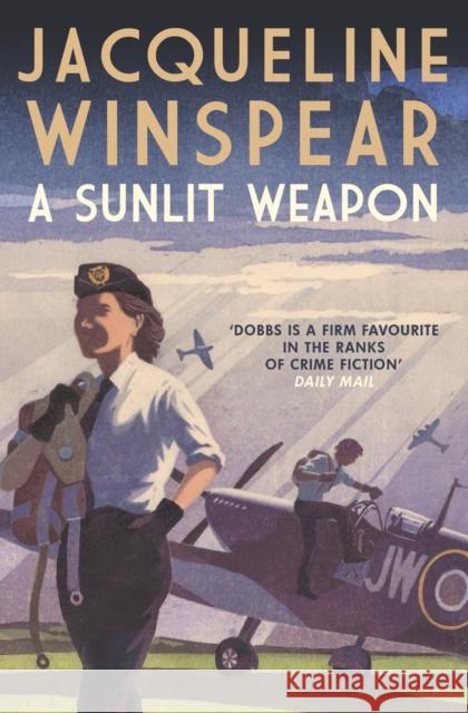 A Sunlit Weapon: The thrilling wartime mystery Jacqueline (Author) Winspear 9780749028237 Allison & Busby