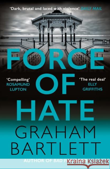 Force of Hate: From the author of the top ten bestseller Graham Bartlett 9780749028725 Allison & Busby